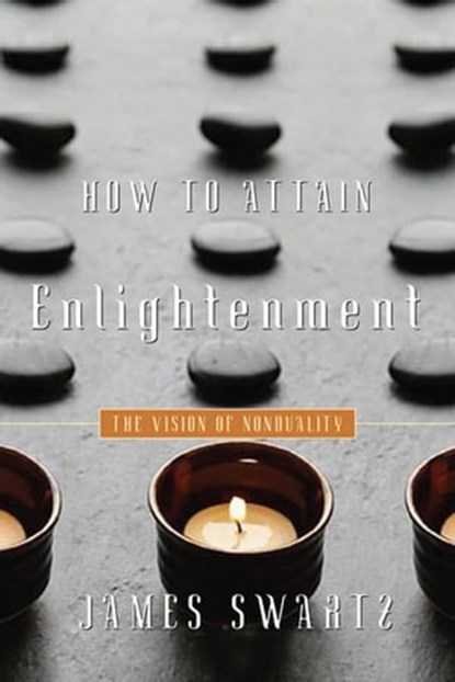 How to Attain Enlightenment, James Swartz - Ebook - 9781591811619