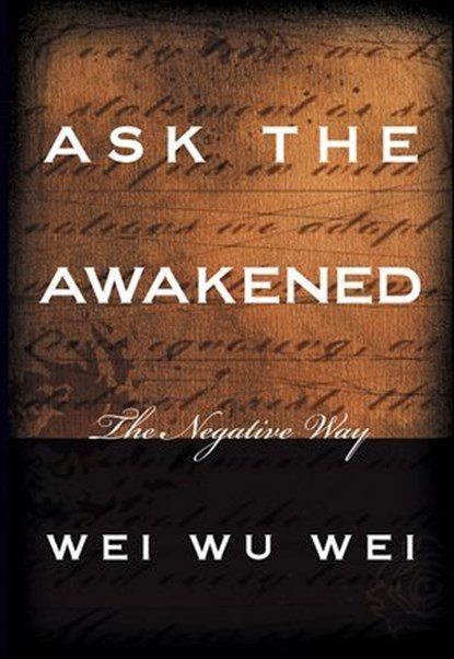 Ask the Awakened, Wei Wu Wei - Ebook - 9781591811886