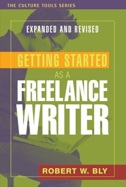 Getting Started as a Freelance Writer, Robert W. Bly - Ebook - 9781591812036
