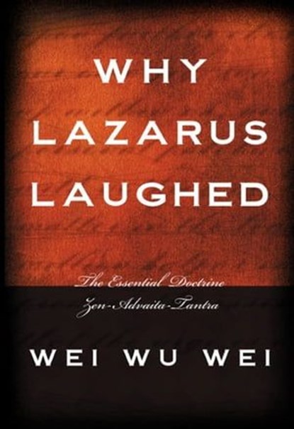 Why Lazarus Laughed, Wei Wu Wei - Ebook - 9781591812265
