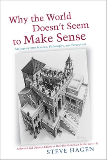 Why the World Doesn't Seem to Make Sense, Steve Hagen - Ebook - 9781591812746