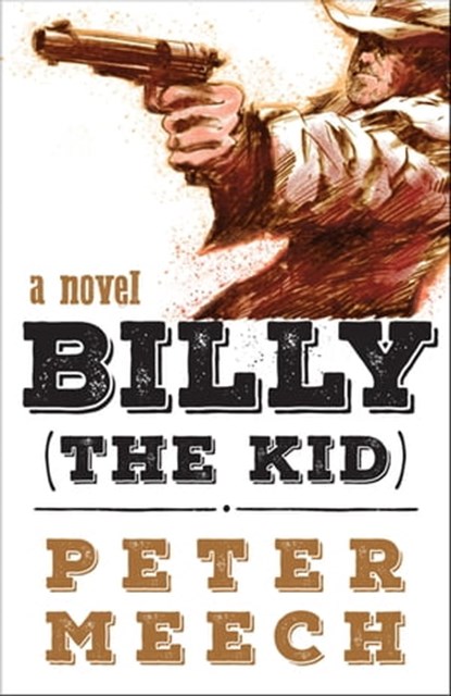 Billy (the Kid), Peter Meech - Ebook - 9781591813033