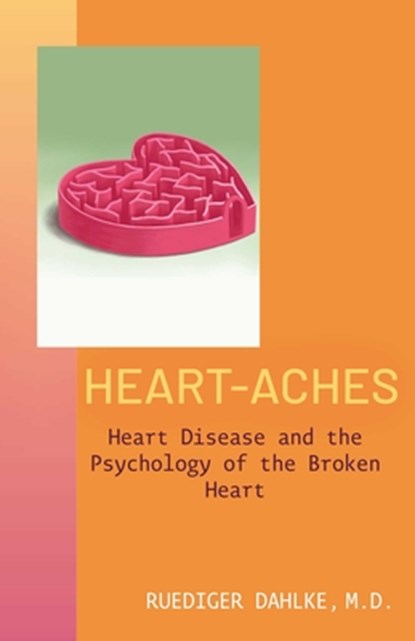 Heart-Aches, Ruediger (Ruediger Dahlke) Dahlke - Paperback - 9781591813422