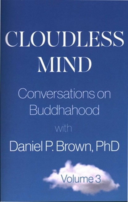 Cloudless Mind - Volume 3, Daniel P. (Daniel P. Brown) Brown - Paperback - 9781591813583