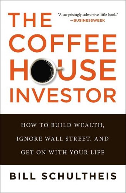 The Coffeehouse Investor, Bill Schultheis - Paperback - 9781591845843