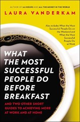 What the Most Successful People Do Before Breakfast - Laura Vanderkam - 9781591846697