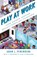 Play at Work, PENENBERG,  Adam L. - Paperback - 9781591847106