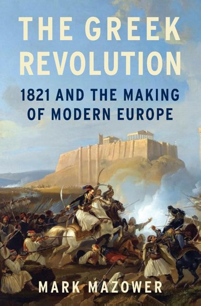 Greek Revolution, Mark Mazower - Gebonden Gebonden - 9781591847335