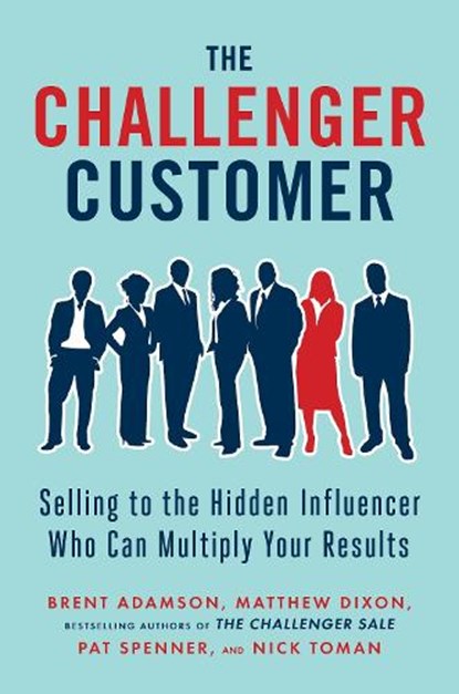 CHALLENGER CUSTOMER, ADAMSON,  Brent ; Dixon, Matthew ; Spenner, Pat - Gebonden - 9781591848158