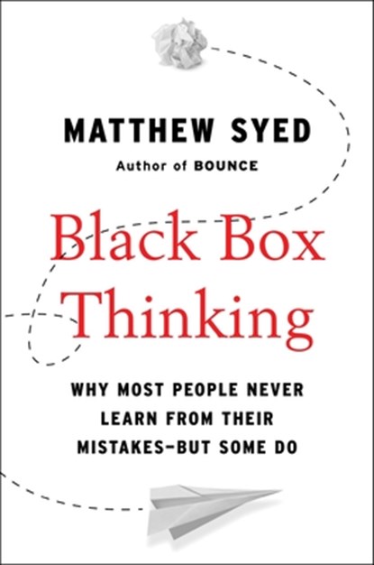 Syed, M: Black Box Thinking, Matthew Syed - Gebonden - 9781591848226