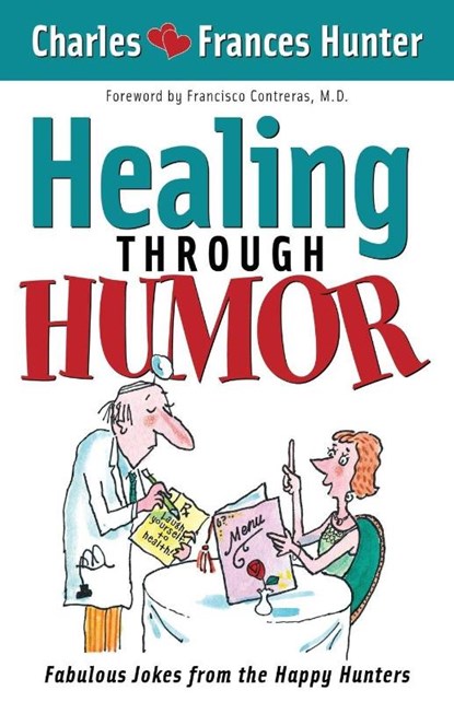Healing Through Humor, Charles Hunter - Paperback - 9781591851967