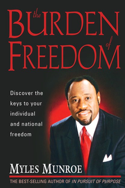 Burden Of Freedom, Myles Munroe - Paperback - 9781591856191