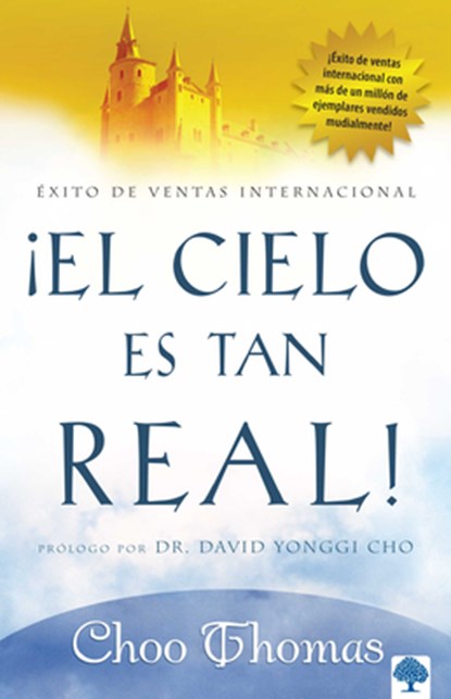 El Cielo Es Tan Real: ¿Cree Que El Cielo Existe Realmente? / Heaven Is So Real, Choo Thomas - Paperback - 9781591858447