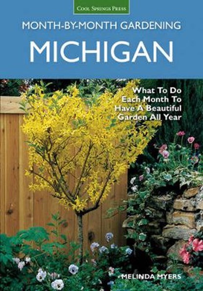 Myers, M: Michigan Month-by-Month Gardening, MYERS,  Melinda - Paperback - 9781591864325