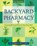 Backyard Pharmacy, Elizabeth Millard - Paperback - 9781591865964