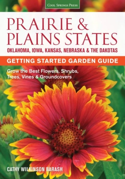 Prairie & Plains States Getting Started Garden Guide, Cathy Wilkinson-Barash - Paperback - 9781591866398
