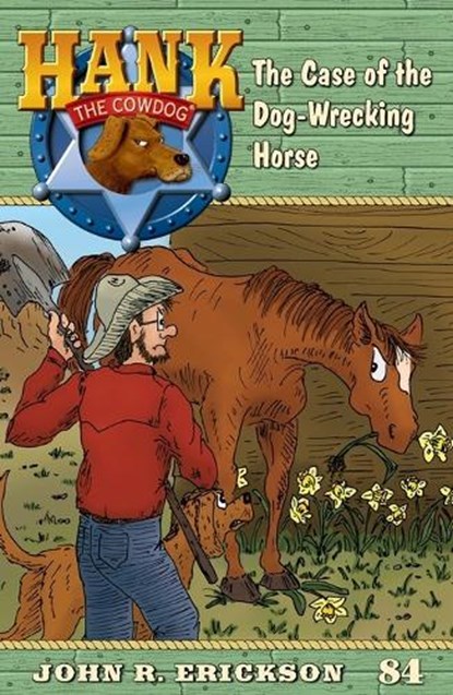 The Case of the Dog-Wrecking Horse: Hank the Cowdog, Book 84, John R. Erickson - Paperback - 9781591881841