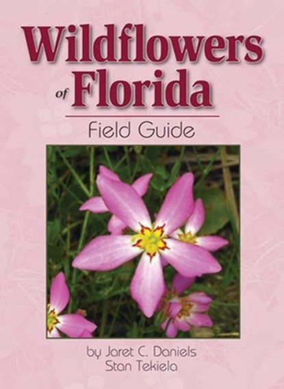Wildflowers of Florida Field Guide, Jaret C. Daniels ; Stan Tekiela - Paperback - 9781591932529