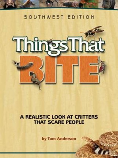 Things That Bite: Southwest Edition, Tom Anderson - Paperback - 9781591932796
