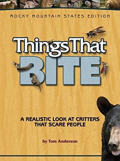 Things That Bite: Rocky Mountain Edition, Tom Anderson - Paperback - 9781591933557