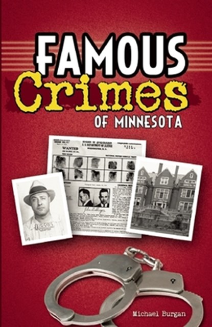 Famous Crimes of Minnesota, BURGAN,  Michael - Paperback - 9781591934219