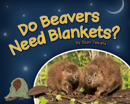 Do Beavers Need Blankets?, Stan Tekiela - Gebonden - 9781591934677