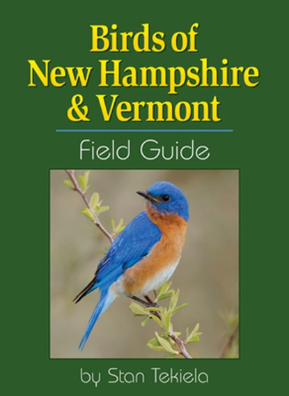 Birds of New Hampshire & Vermont Field Guide, Stan Tekiela - Paperback - 9781591936404