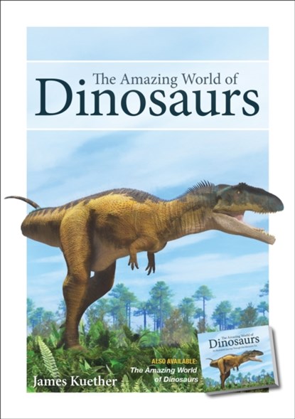 The Amazing World of Dinosaurs, KUETHER,  James - Losbladig - 9781591936466