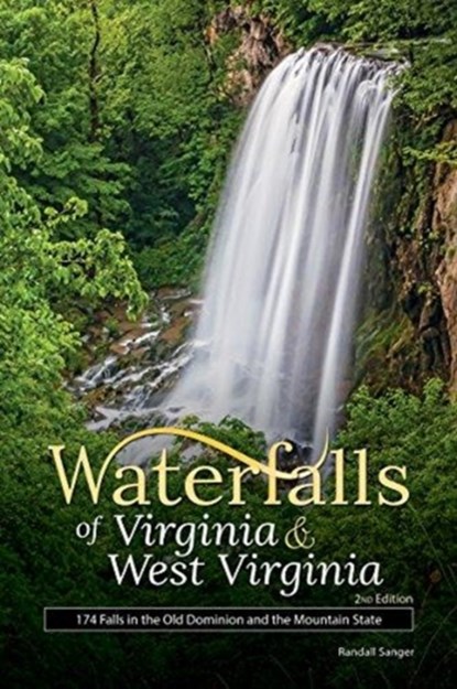 Waterfalls of Virginia & West Virginia, Randall Sanger - Paperback - 9781591937234