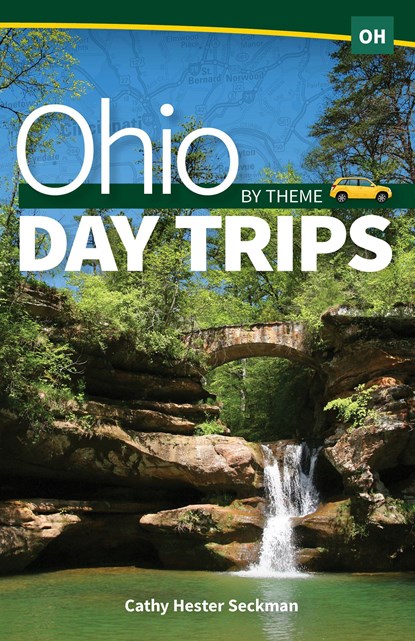 Ohio Day Trips by Theme, Cathy Hester Seckman - Paperback - 9781591937791