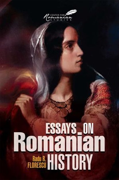 Essays on Romanian History, Radu Florescu - Ebook - 9781592112531