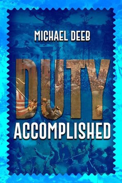 Duty Accomplished, Michael Deeb - Ebook - 9781592114719