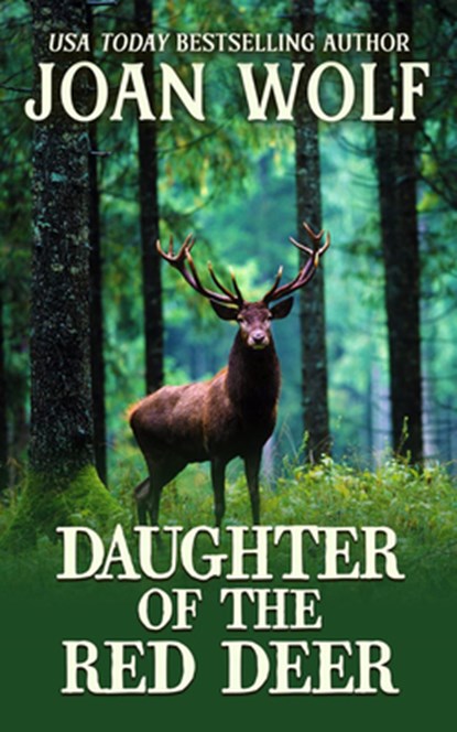 Daughter of the Red Deer, Joan Wolf - Paperback - 9781592116447