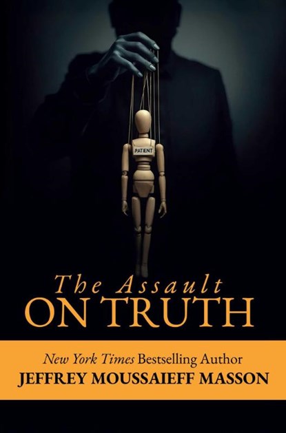 The Assault on Truth, Jeffrey Masson - Paperback - 9781592116546