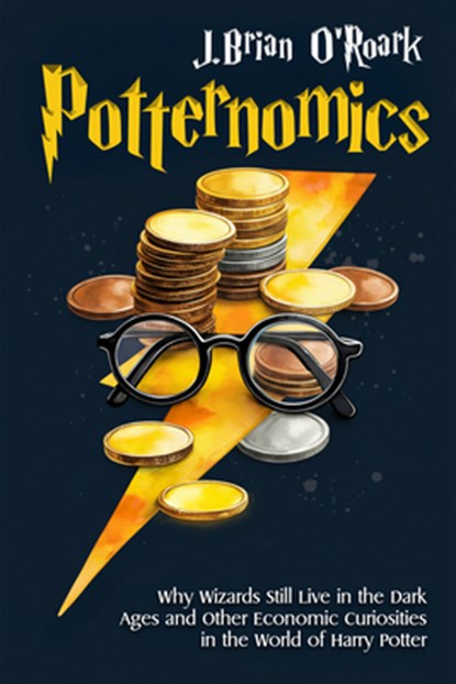 Potternomics, J Brian O'Roark - Paperback - 9781592116874
