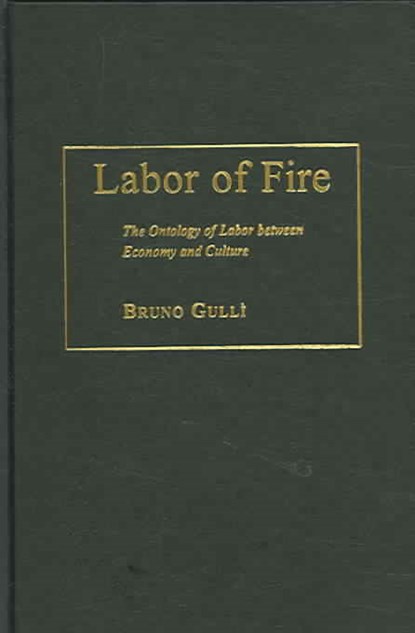 Labor of Fire, Bruno Gulli - Gebonden - 9781592131129