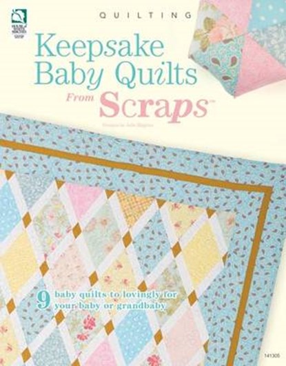 Keepsake Baby Quilts from Scraps, HIGGINS,  Julie - Paperback - 9781592172870