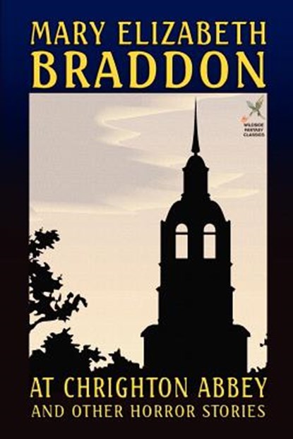 At Chrighton Abbey and Other Horror Stories, Mary Elizabeth Braddon - Paperback - 9781592240333