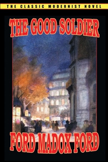 The Good Soldier, Ford Madox Ford - Paperback - 9781592241491