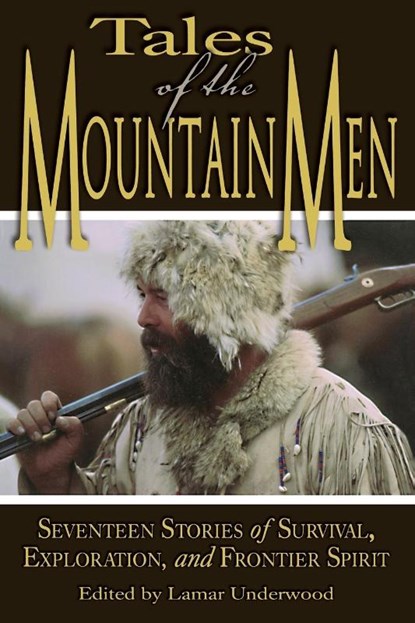 Tales of the Mountain Men, Lamar Underwood - Paperback - 9781592284238
