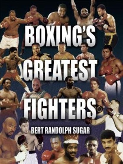 Boxing's Greatest Fighters, SUGAR,  Bert Randolph - Paperback - 9781592286324