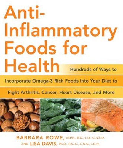 Anti-Inflammatory Foods for Health, Barbara Rowe ; Lisa M Davis - Paperback - 9781592332748