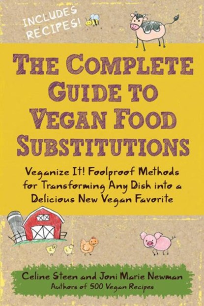 The Complete Guide to Vegan Food Substitutions, Celine Steen ; Joni Marie Newman - Paperback - 9781592334414