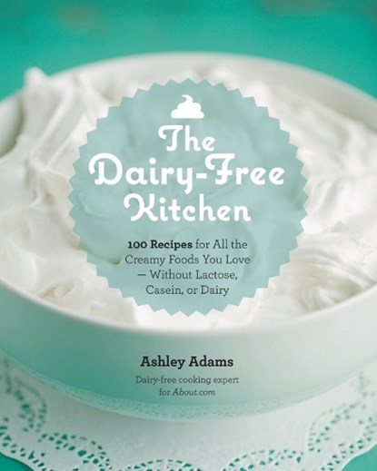 The Dairy-Free Kitchen, Ashley Adams - Paperback - 9781592335732