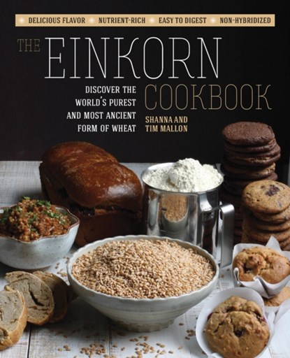 The Einkorn Cookbook, Shanna Mallon ; Tim Mallon - Paperback - 9781592336425