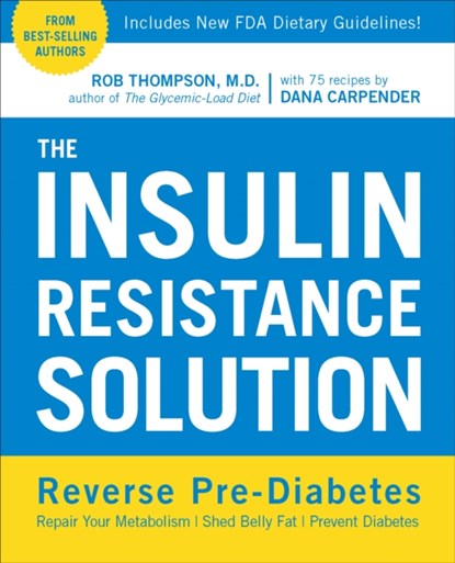 The Insulin Resistance Solution, Rob Thompson ; Dana Carpender - Paperback - 9781592336463
