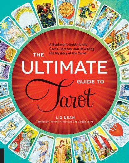 The Ultimate Guide to Tarot, Liz Dean - Paperback - 9781592336579