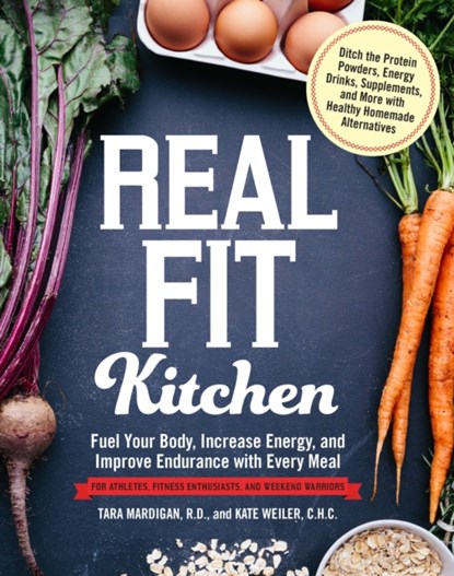 Real Fit Kitchen, Tara Mardigan ; Kate Weiler - Paperback - 9781592336906
