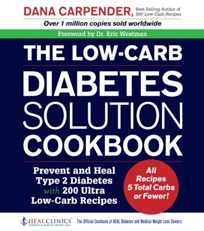 The Low-Carb Diabetes Solution Cookbook, Dana Carpender - Paperback - 9781592337293