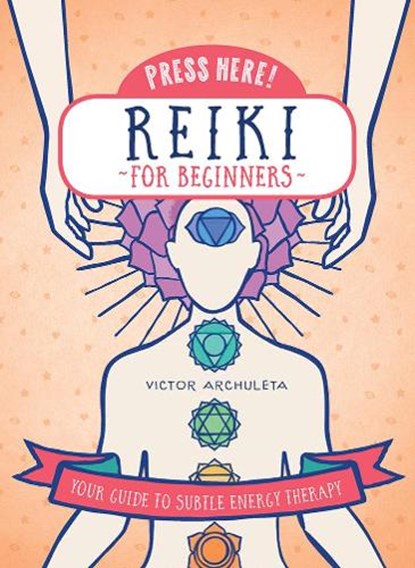 Press Here Reiki for Beginners, ARCHULETA,  Victor - Gebonden - 9781592337910